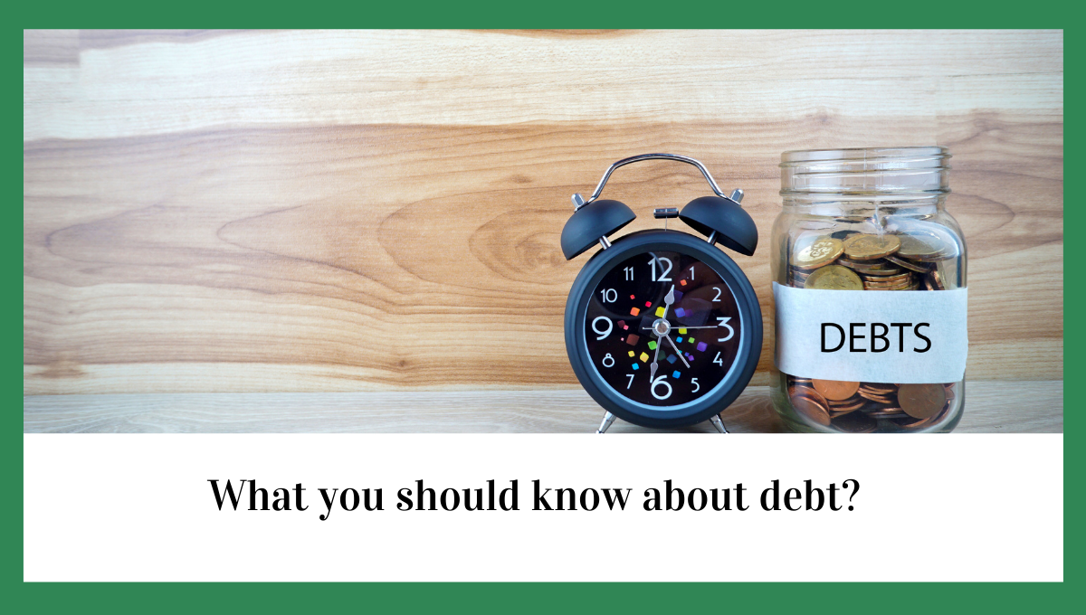 What you should know about debt now!