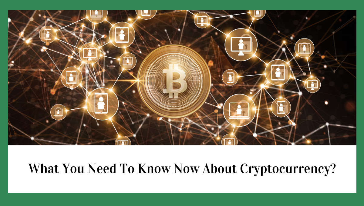 What You Need To Know About Cryptocurrency?