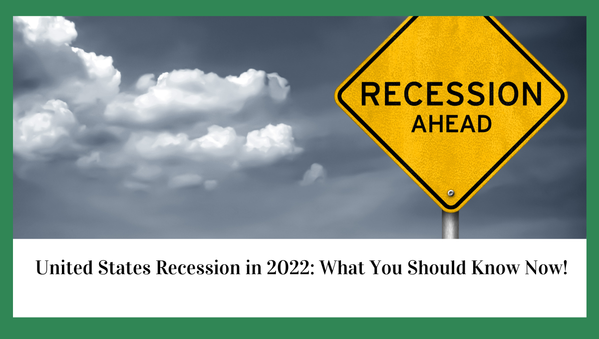 2022 Pending Recession? What You Should Know Now!